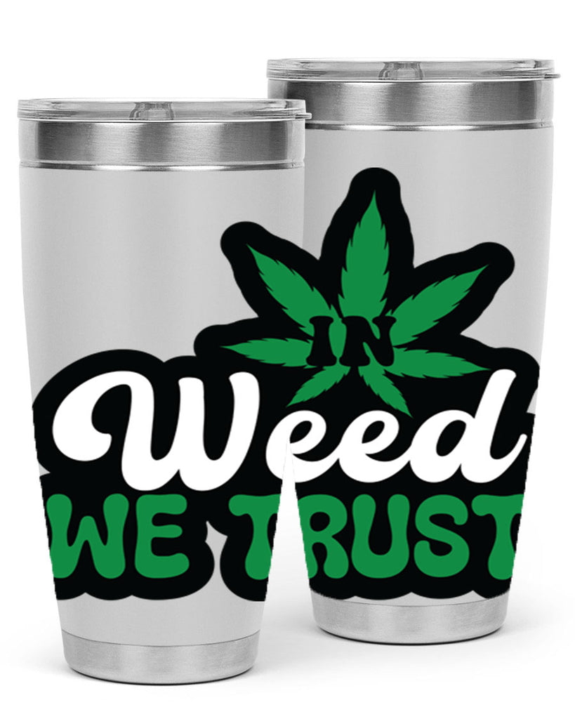 In weed we trust 148#- marijuana- Tumbler