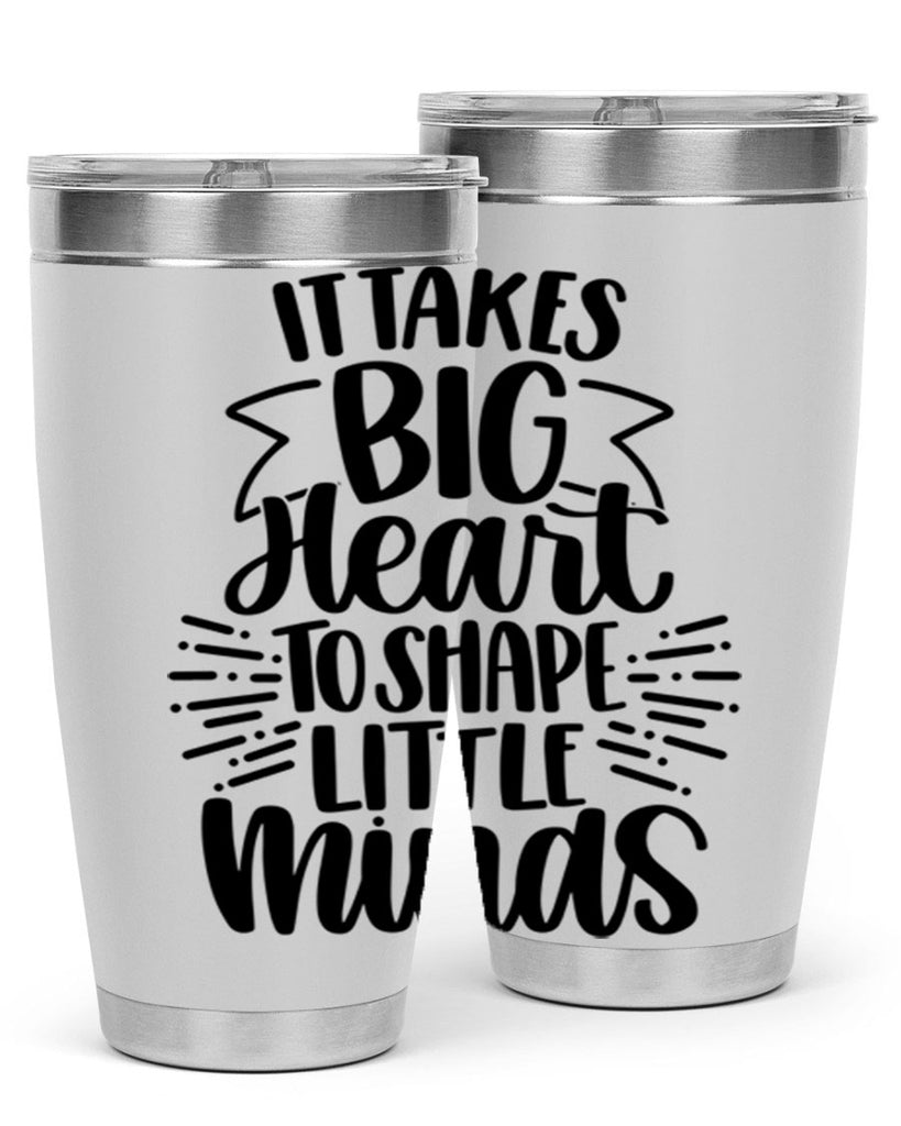 It Takes Big Heart To Shape Style 70#- teacher- tumbler