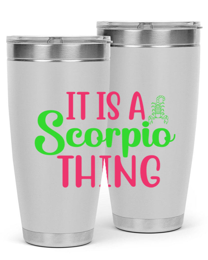 It is a scorpio thing 258#- zodiac- Tumbler
