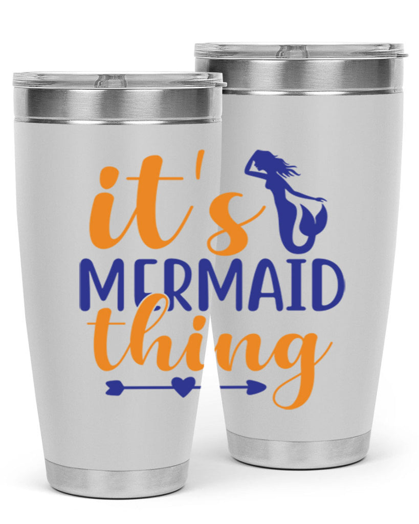 Its Mermaid Thing 279#- mermaid- Tumbler