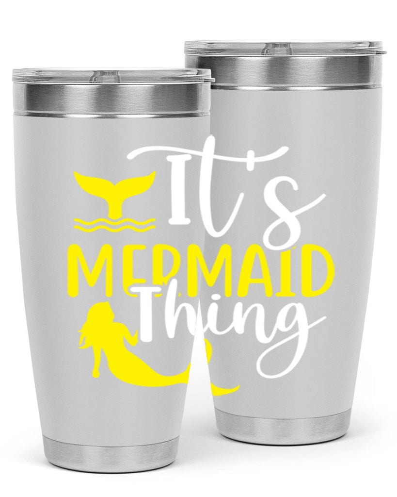 Its Mermaid Thing 280#- mermaid- Tumbler