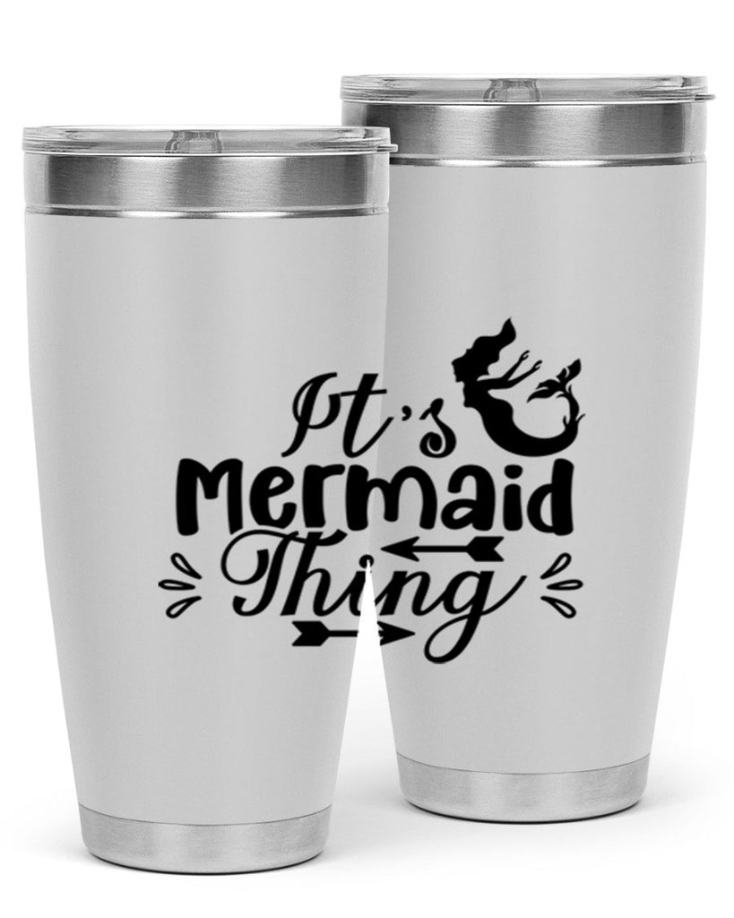 Its Mermaid Thing 282#- mermaid- Tumbler