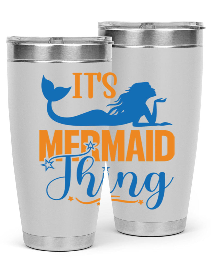 Its Mermaid Thing 283#- mermaid- Tumbler