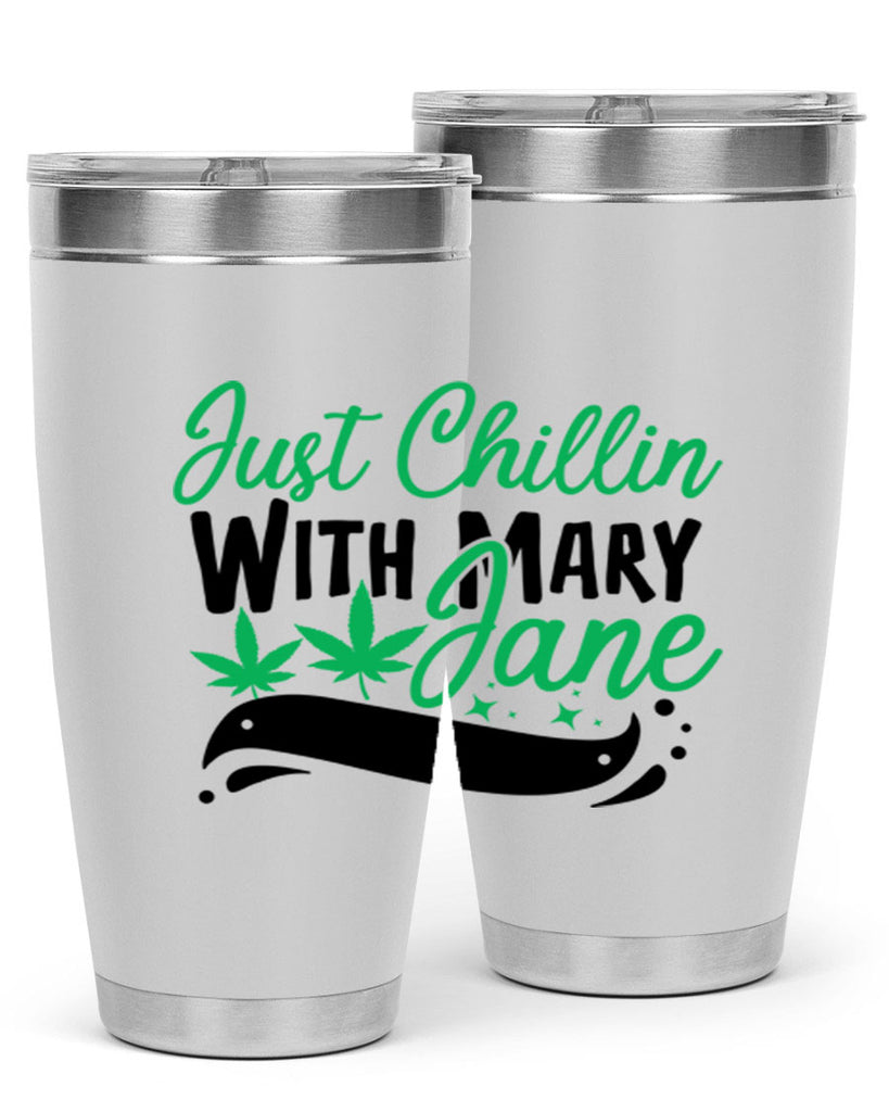 Just Chillin With Marry Jane 165#- marijuana- Tumbler