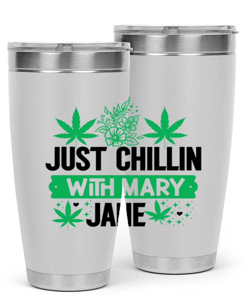 Just Chillin With Mary Jane 166#- marijuana- Tumbler