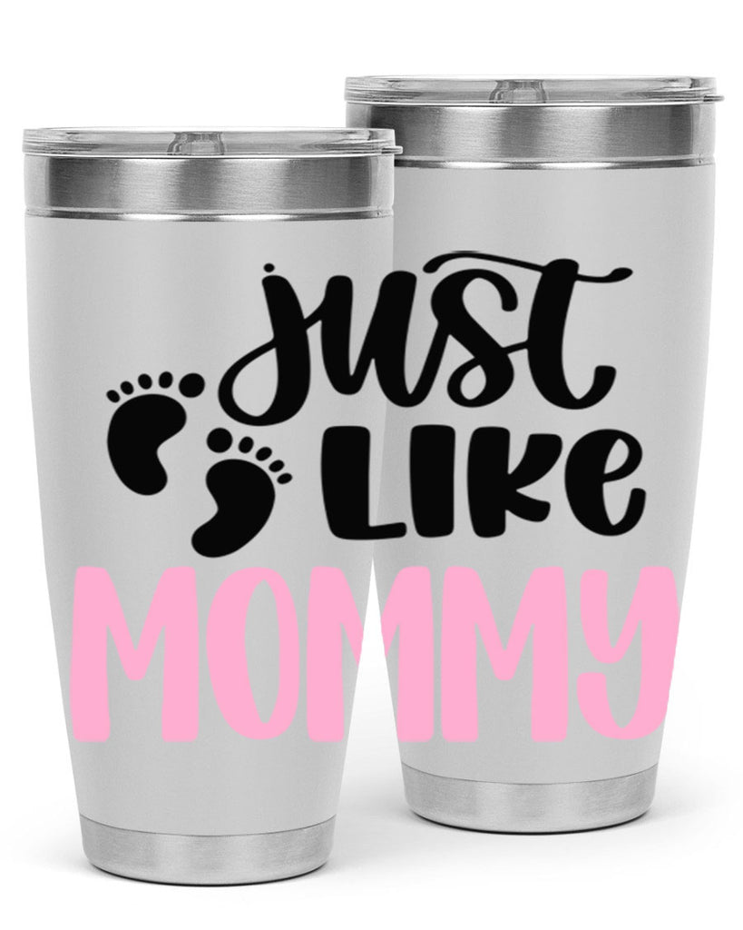 Just Like Mommy Style 76#- baby- tumbler