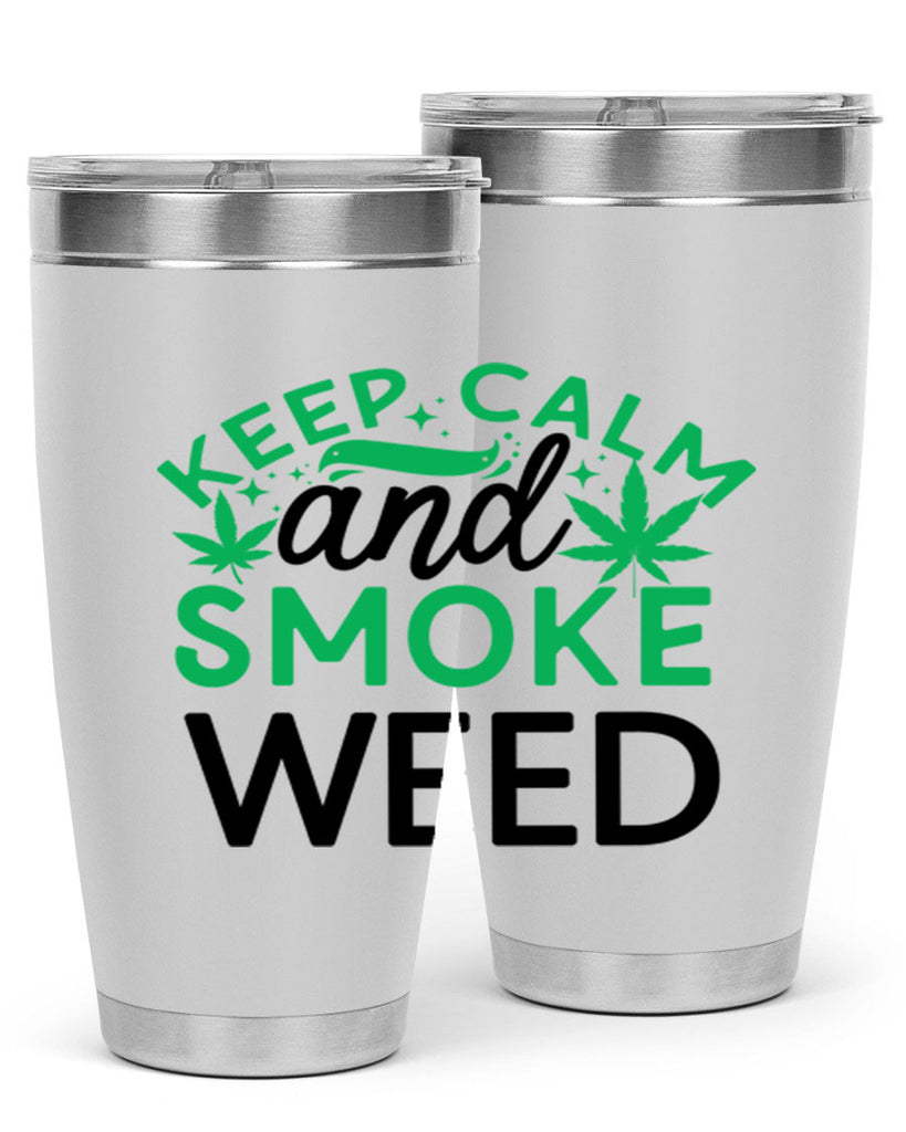 Keep Calm And Smoke Weed 172#- marijuana- Tumbler