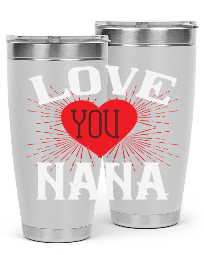 LOVE YOU NANA 16#- grandma - nana- Tumbler