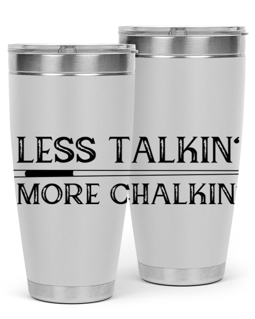 Less talkin More chalkin 950#- billards- Tumbler