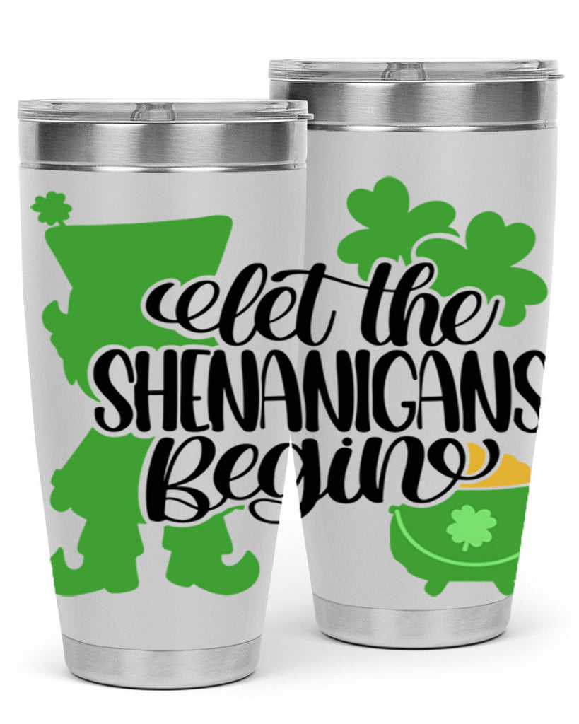 Let The Shenanigans Begin Style 72#- St Patricks Day- Tumbler