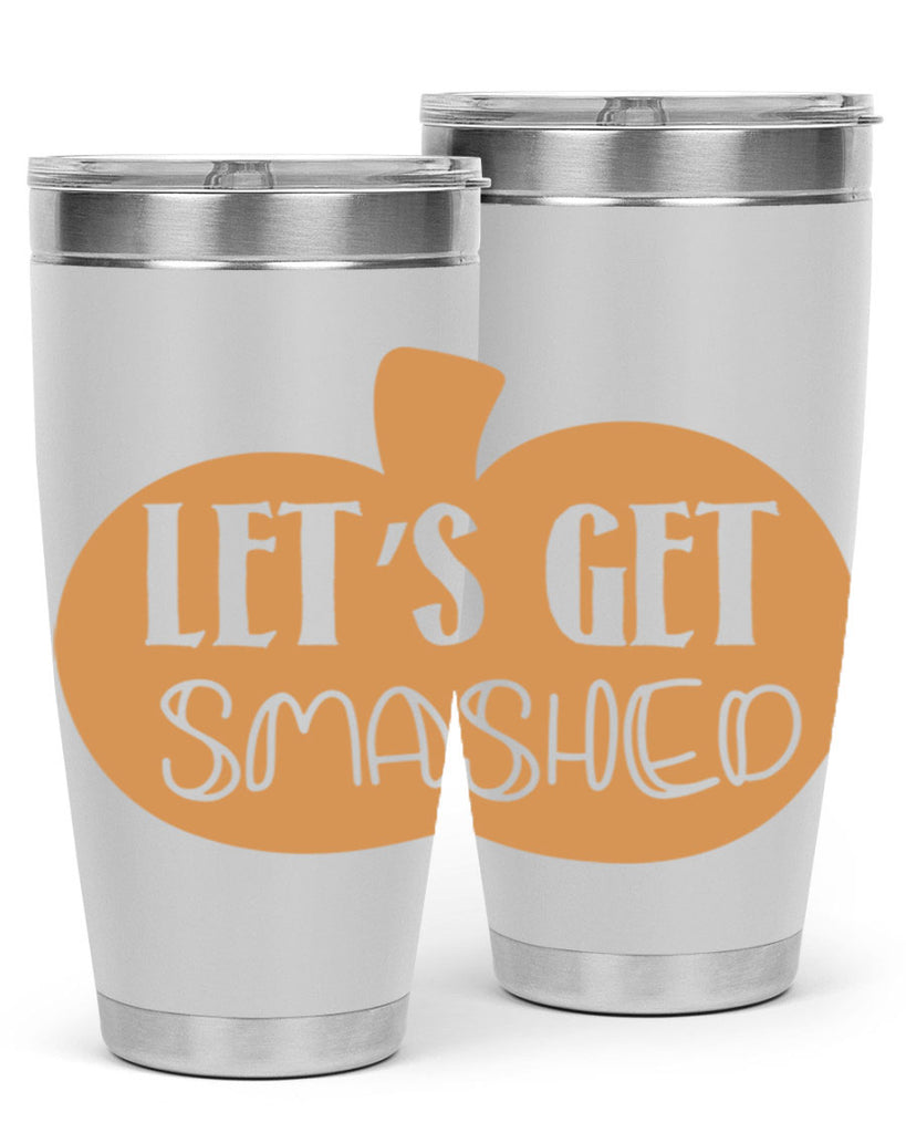 Let s Get Smashed 399#- fall- Tumbler