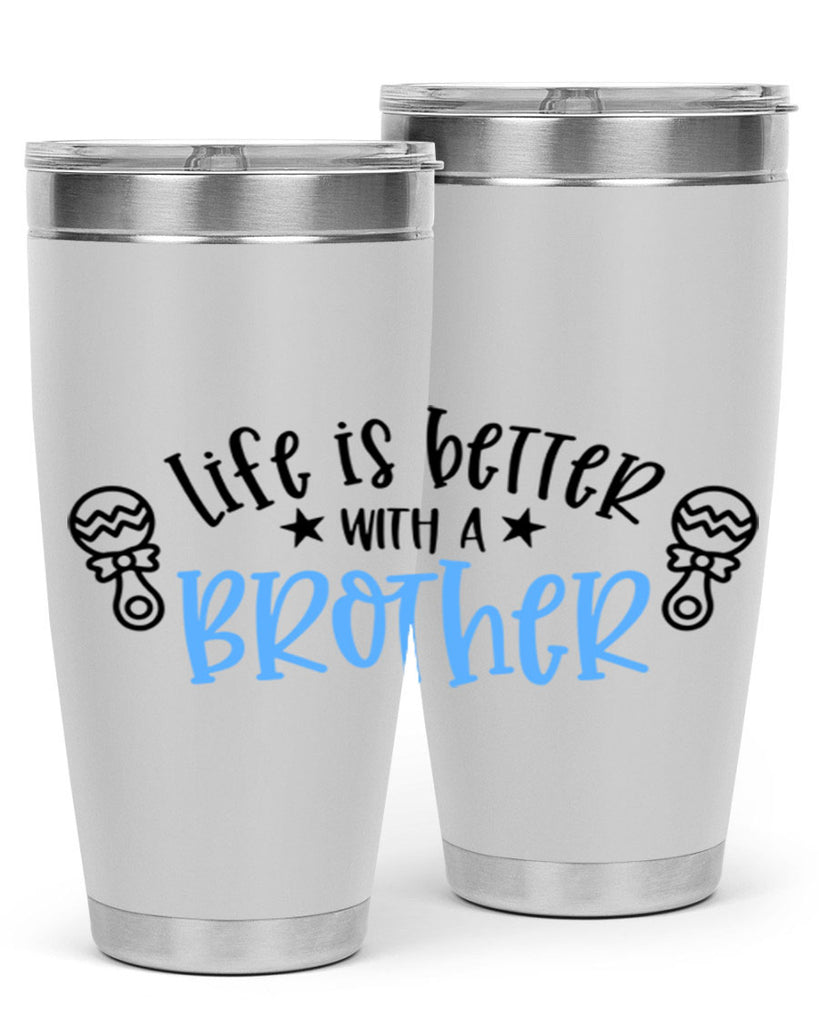 Life Is Better With A Brother Style 72#- baby- tumbler