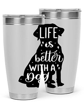 Life Is Better With A Dog Style 17#- dog- Tumbler