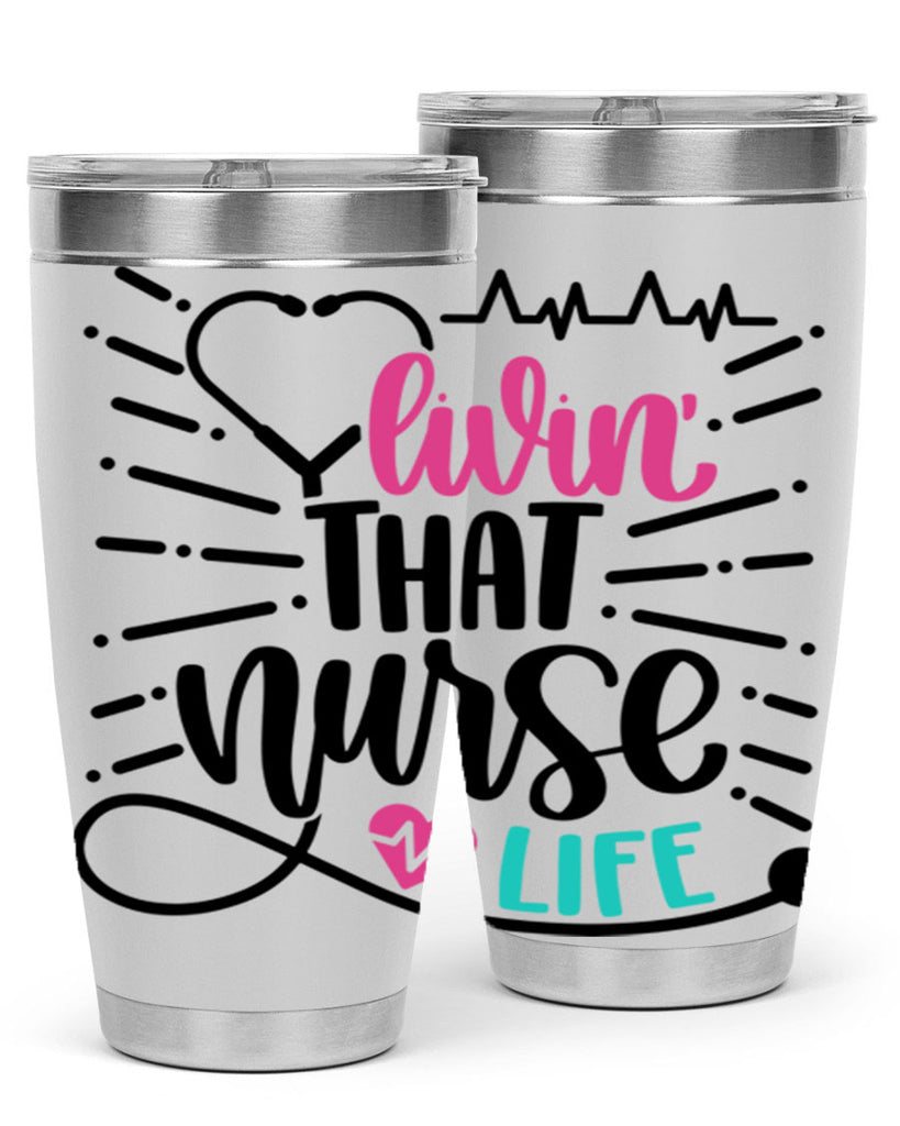 Livin That Nurse Life Style Style 140#- nurse- tumbler