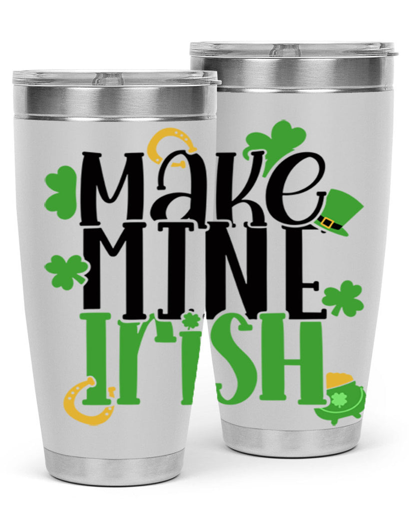 Make Mine Irish Style 49#- St Patricks Day- Tumbler