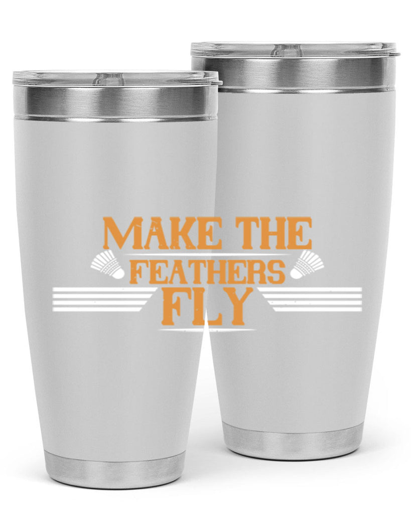 Make the feathers fly 1972#- badminton- Tumbler