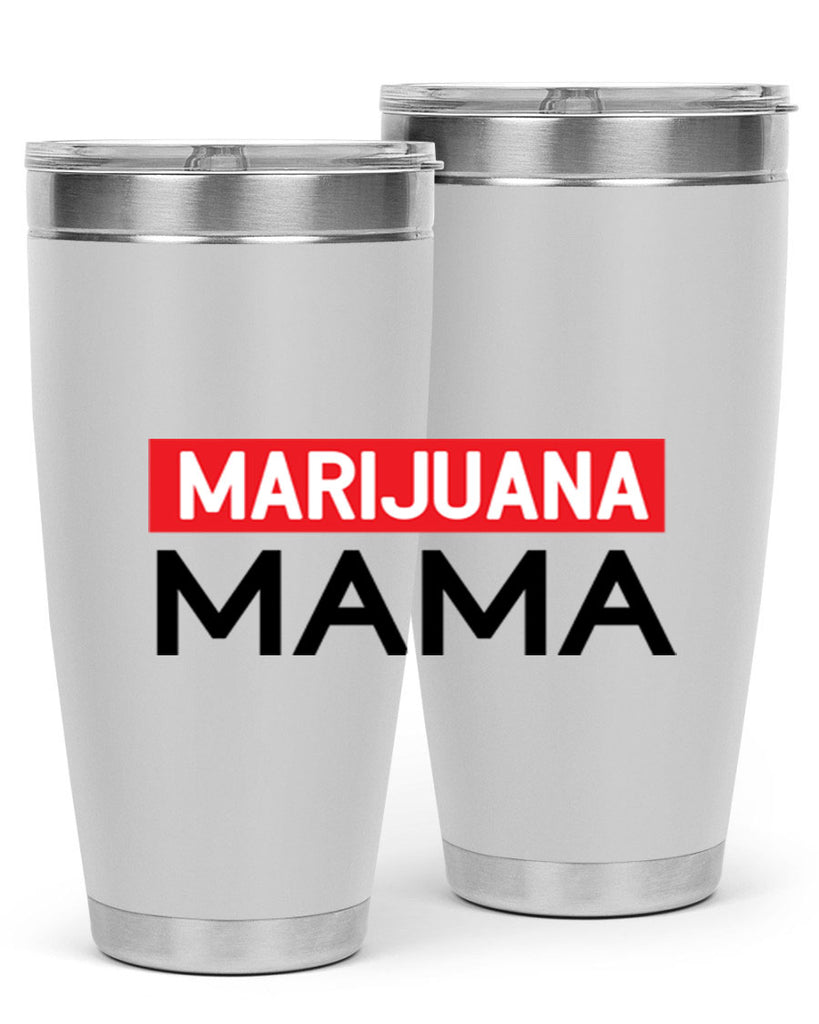 Marijuana Mama 207#- marijuana- Tumbler