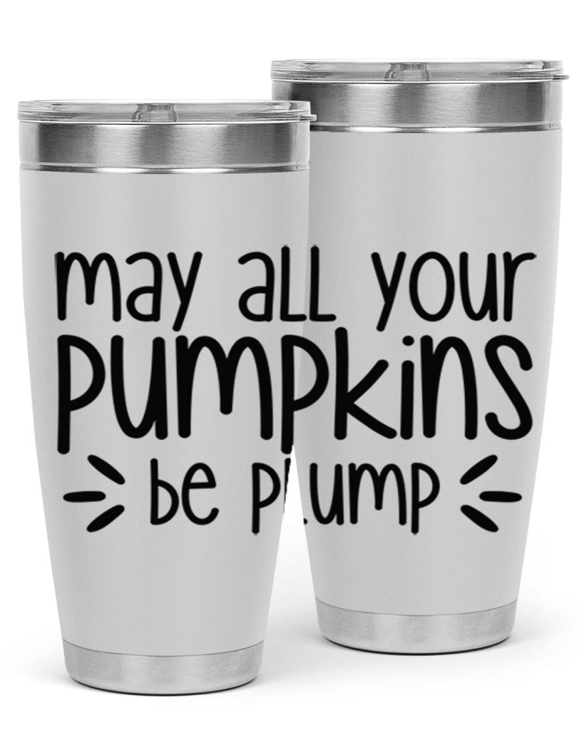 May All Your Pumpkins Be Plump 422#- fall- Tumbler