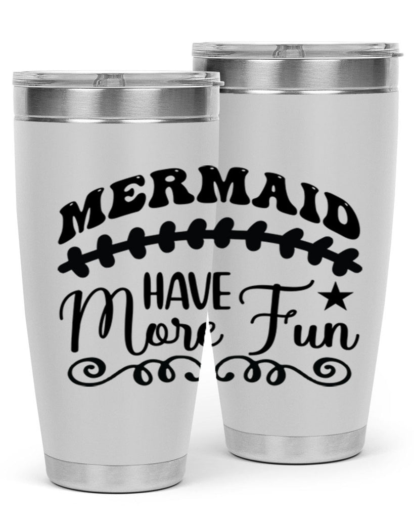 Mermaid have more fun 418#- mermaid- Tumbler