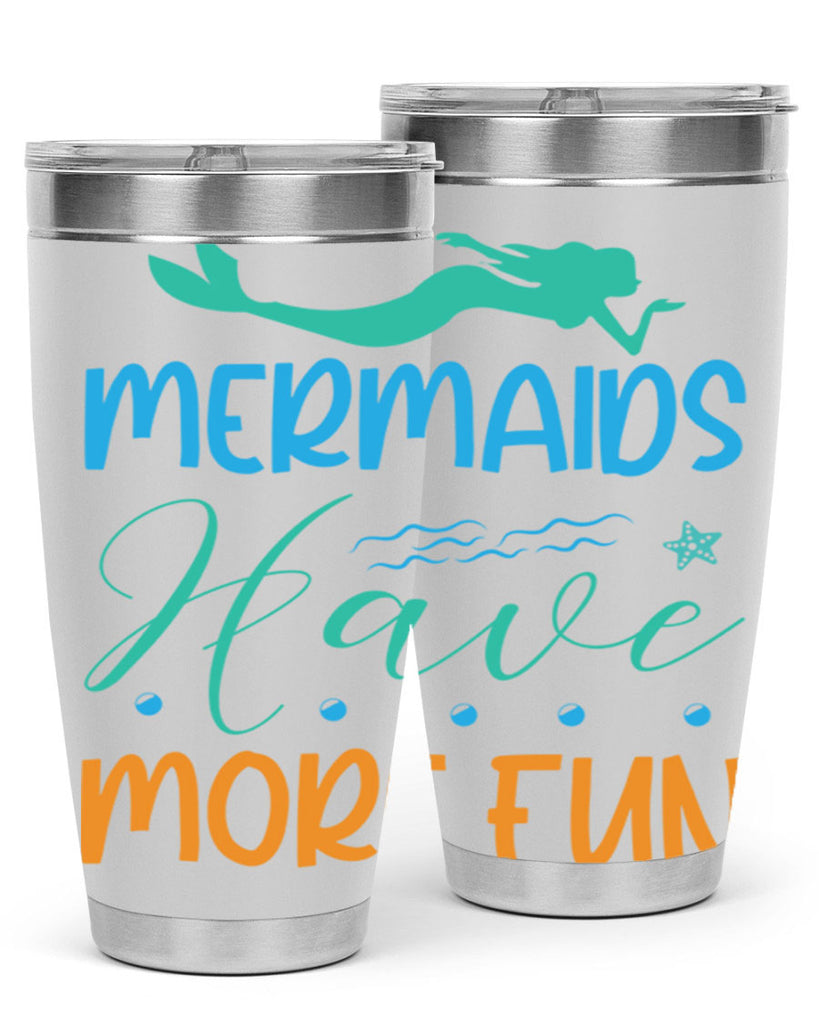 Mermaids Have More Fun 495#- mermaid- Tumbler