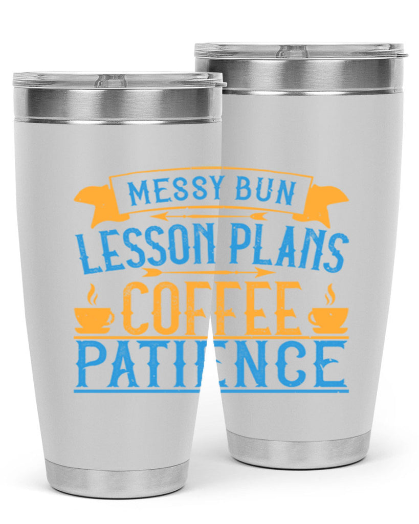 Messy bun lesson plans coffee patience Style 94#- teacher- tumbler