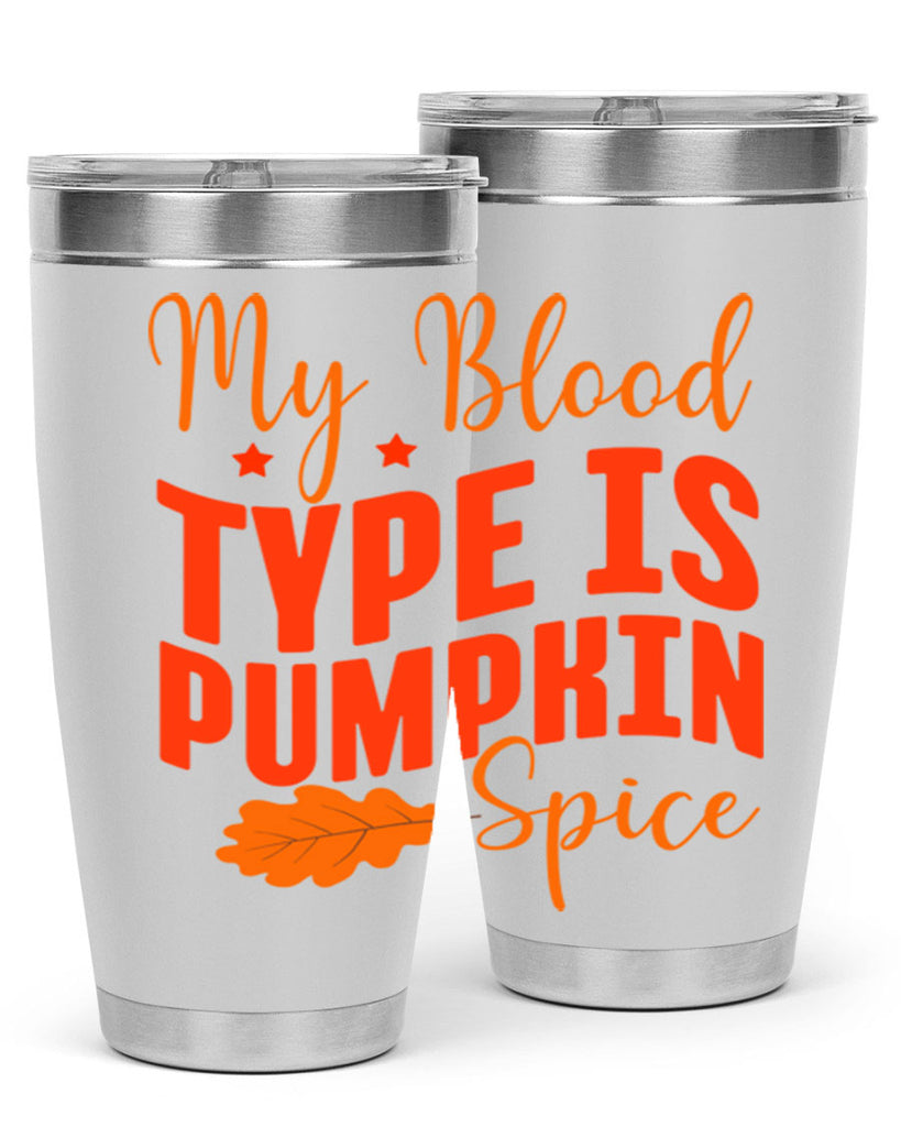 My Blood Type Is Pumpkin Spice Design 433#- fall- Tumbler