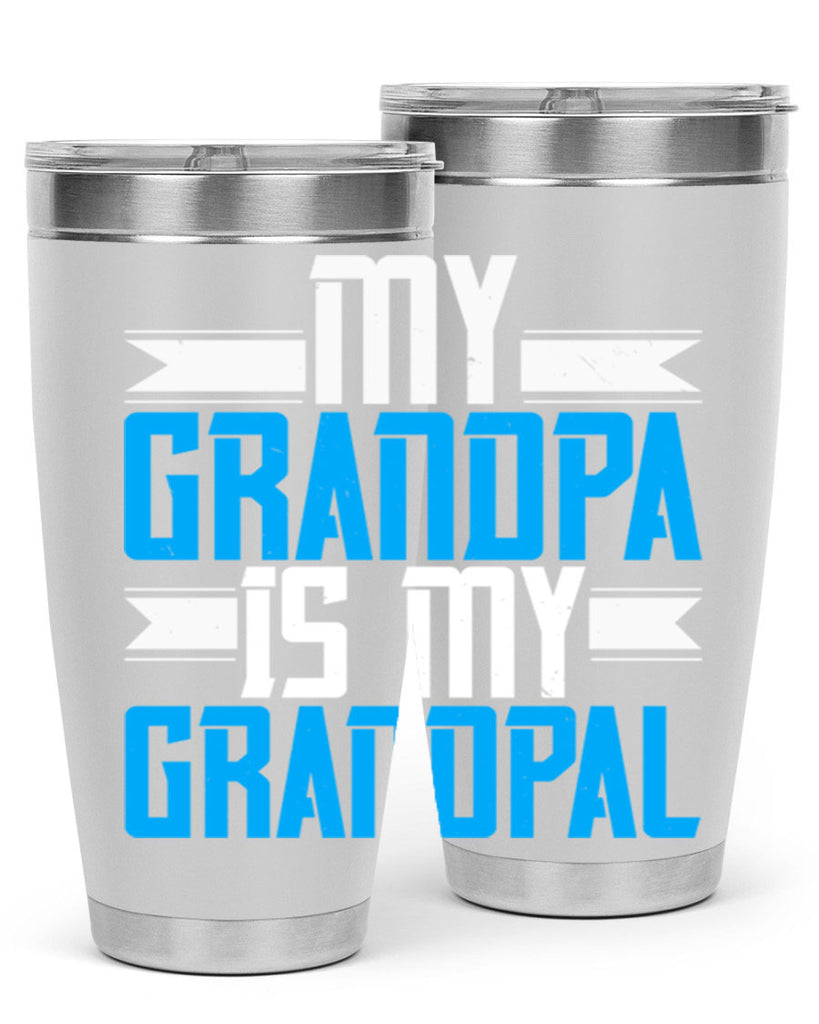 My Grandpa is my Grandpal 81#- grandpa - papa- Tumbler