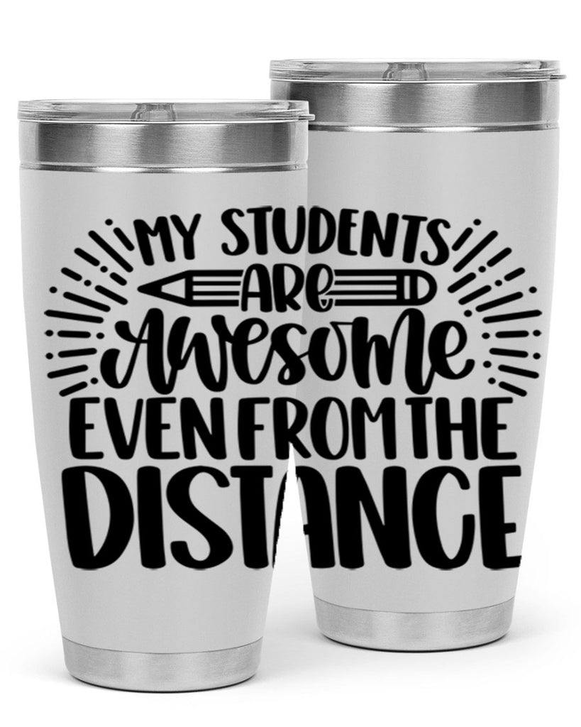 My Students Are Awesome Style 64#- teacher- tumbler