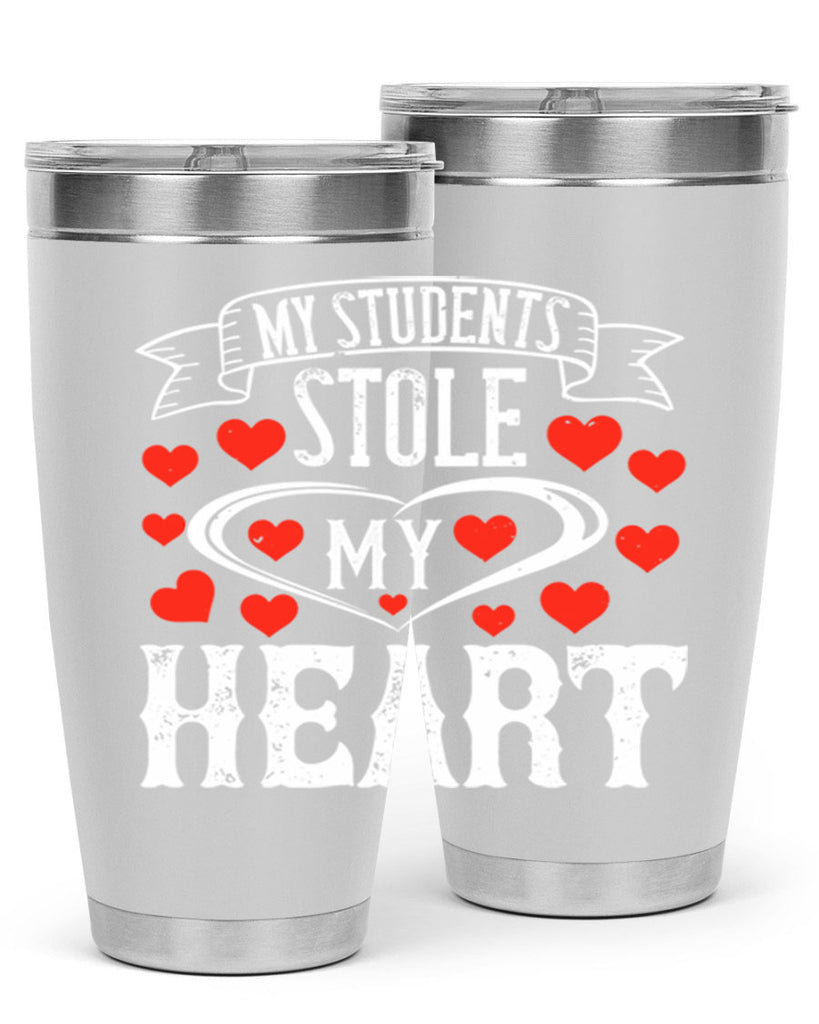 My Students Stole My Heart Style 92#- teacher- tumbler