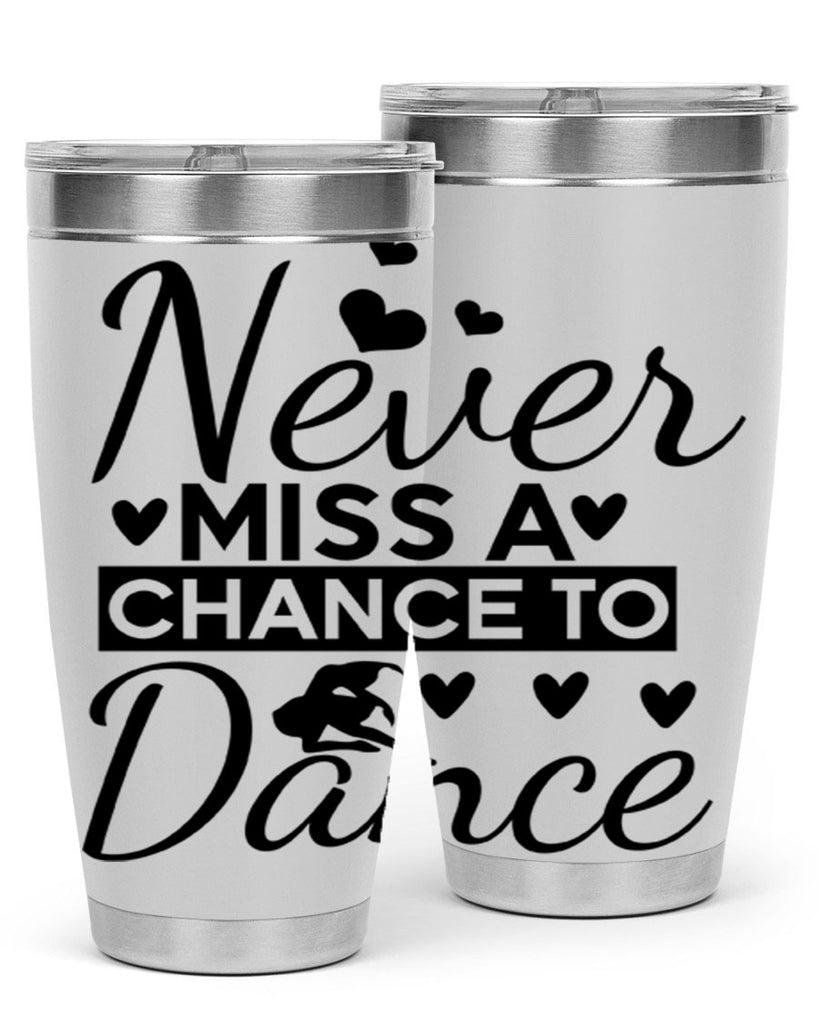 Never Miss a Chance to Dance 65#- ballet- Tumbler