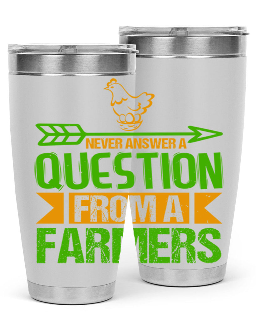 Never answer a question from a farmers 42#- farming and gardening- Tumbler