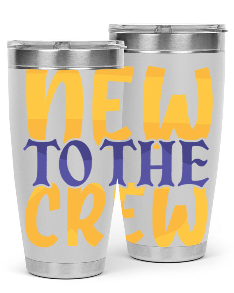 New To the Crew Style 216#- baby- tumbler