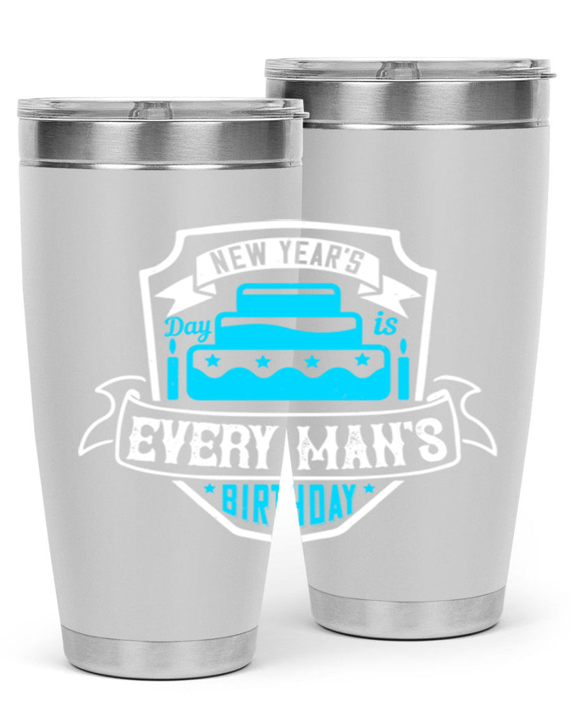 New Years Day is every mans birthday Style 55#- birthday- tumbler