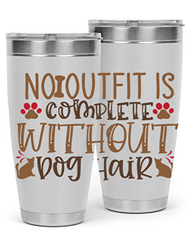 No Outfit Is Complete Without Dog Hair Style 67#- dog- Tumbler