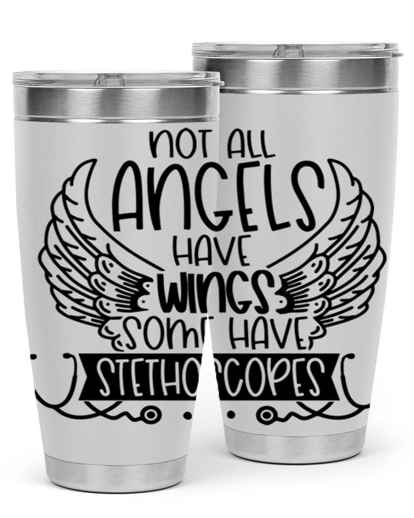 Not All Angels Have Wings Some Have Stethoscopes Style Style 126#- nurse- tumbler