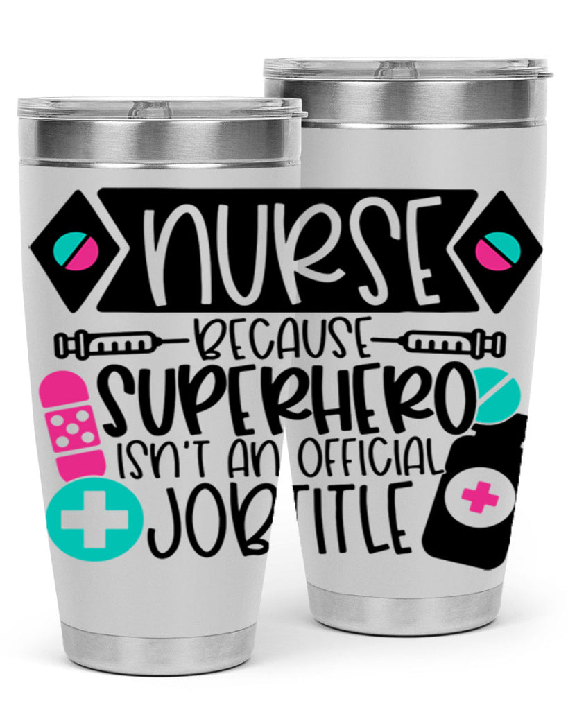 Nurse Because Superhero Isnt An Official Jobtitle Style Style 119#- nurse- tumbler