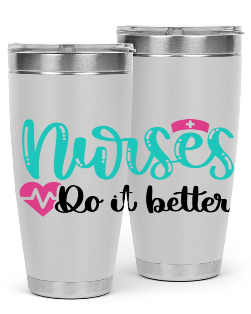Nurses Do It Better Style Style 85#- nurse- tumbler