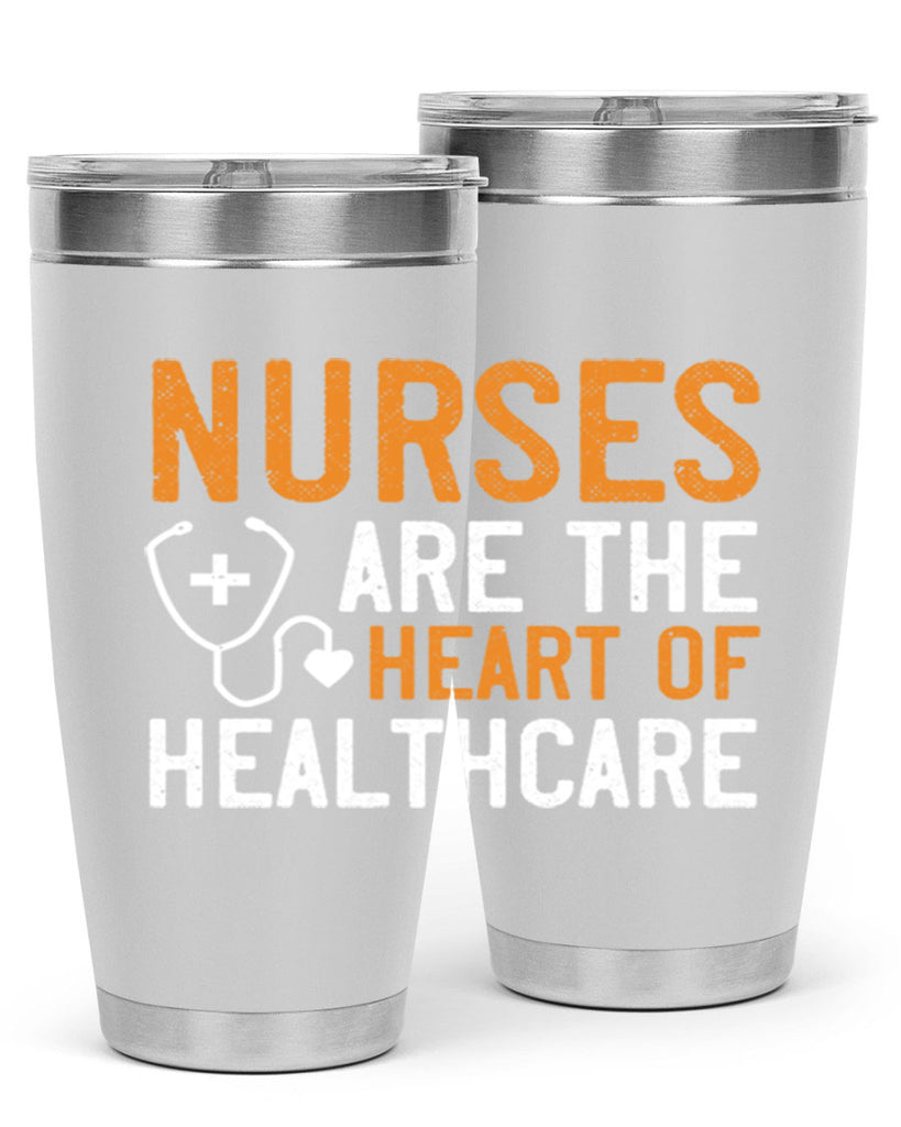 Nurses are the heart of healthcare Style 286#- nurse- tumbler