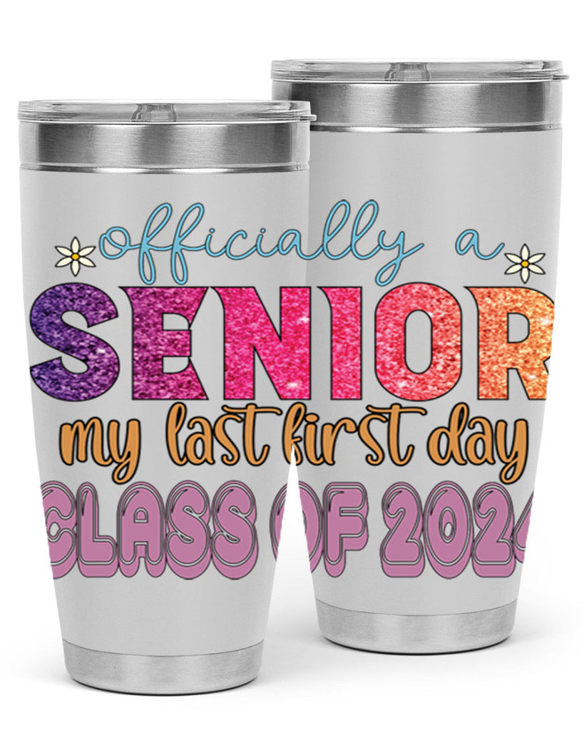 Officially a senior my last first day class of 2024 9#- 12th grade- Tumbler