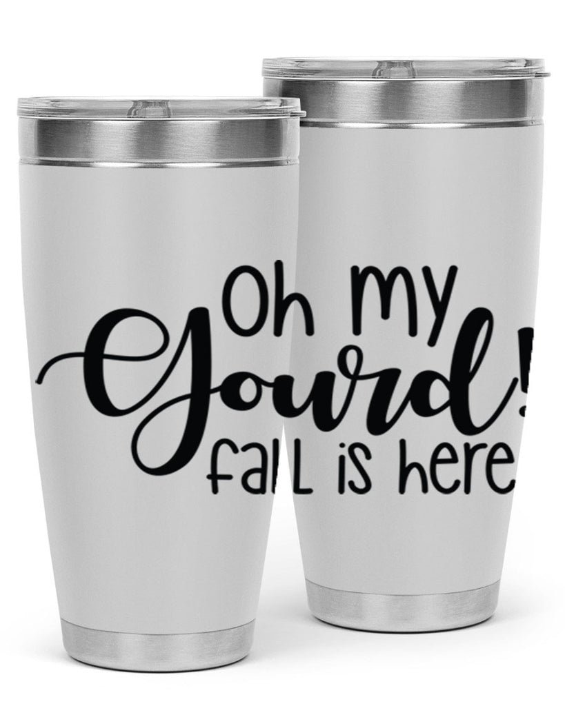 Oh My Gourd Fall Is Here 455#- fall- Tumbler
