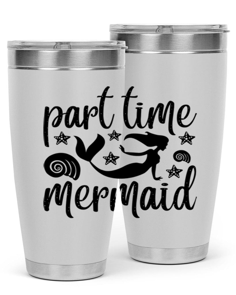 Part time mermaid design 536#- mermaid- Tumbler