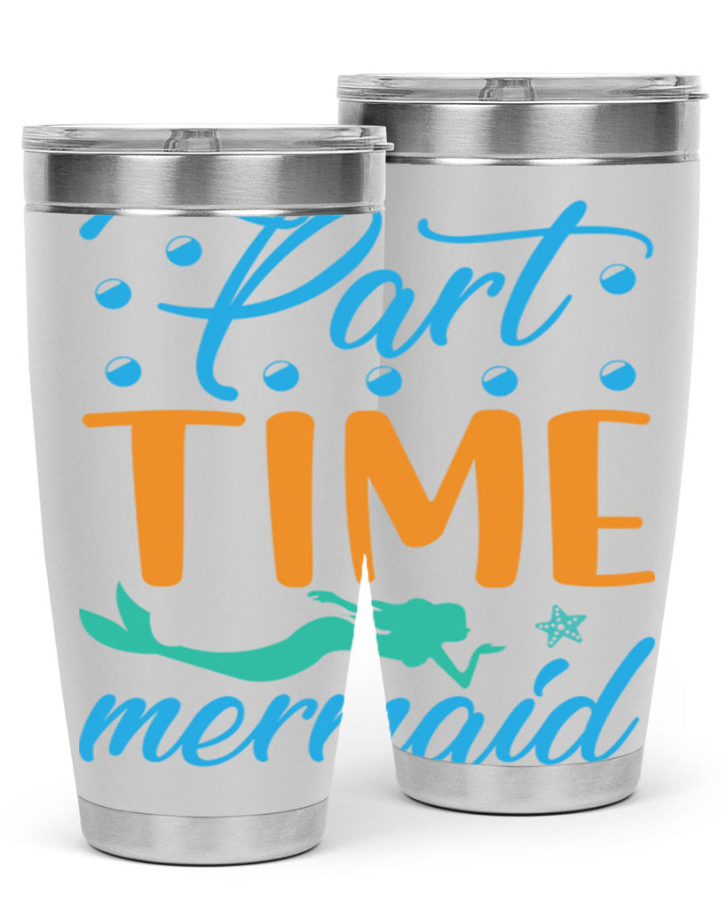 PartTime Mermaid Design 537#- mermaid- Tumbler