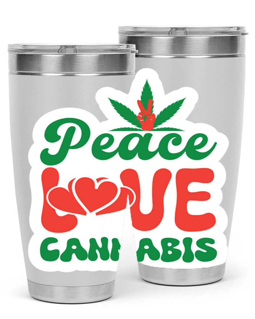 Peace Love Cannabis 218#- marijuana- Tumbler