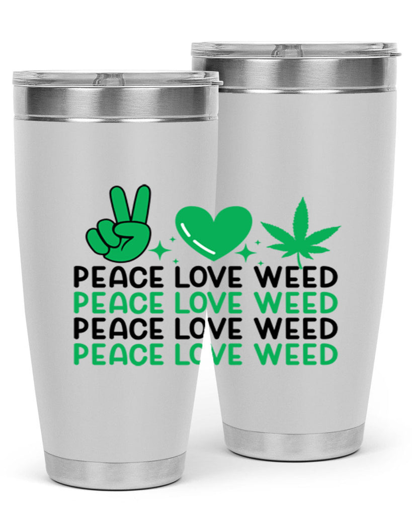 Peace Love Weed 219#- marijuana- Tumbler