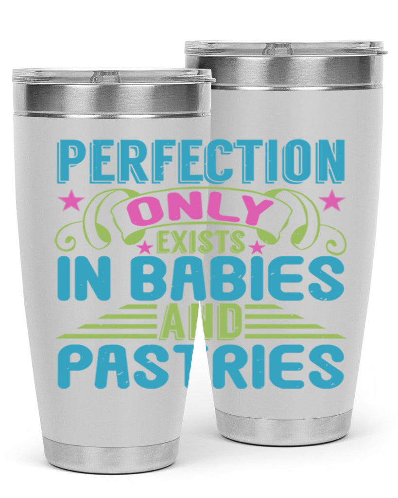 Perfection only exists in babies and pastires Style 182#- baby- tumbler