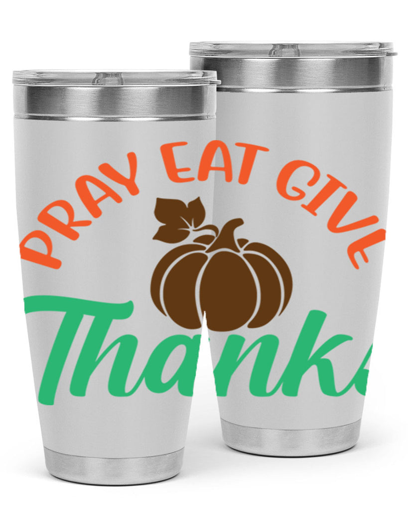 Pray Eat Give Thanks 519#- fall- Tumbler