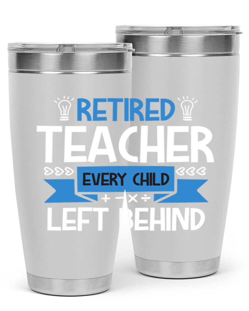 RETIRED Teacher Every Child Style 208#- teacher- tumbler