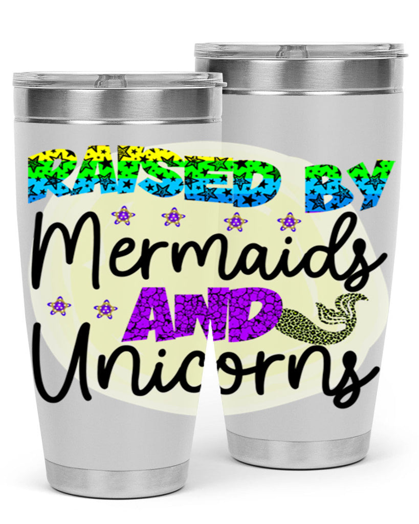 Raised By Mermaids And Unicorns 547#- mermaid- Tumbler