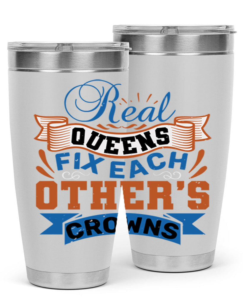 Real queens fix each other’s crowns Style 62#- Best Friend- Tumbler