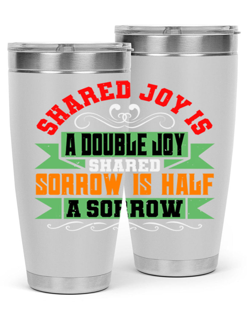 Shared joy is a double joy shared sorrow is half a sorrow Style 60#- Best Friend- Tumbler